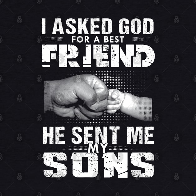 I asked god for a best friend he sent me my son by Dojaja